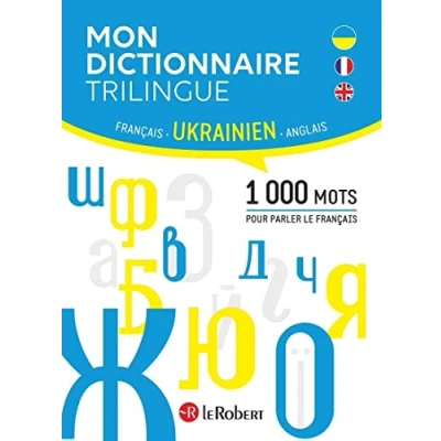 Abbildung von Mon dictionnaire trilingue français, anglais, ukrainien: 1000 mots pour parler le français