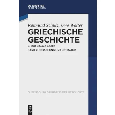Abbildung von Griechische Geschichte ca. 800 322 v. Chr.: Band 2: Forschung und Literatur (Oldenbourg Grundriss der Geschichte, 50/2, 50)