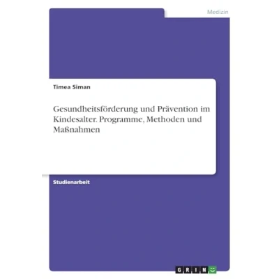Abbildung von Gesundheitsförderung und Prävention im Kindesalter. Programme, Methoden Maßnahmen