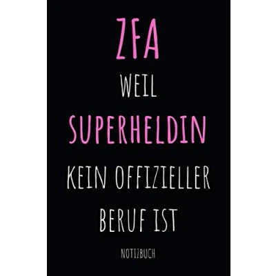 Abbildung von ZFA weil Superheldin kein offizieller Beruf ist Notizbuch: Notizheft oder Planer Zahnmedizinische Fachangestellte / Arzthelferin im praktischen A5 Format 110 linierte Seiten Schöne Geschenkidee