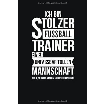 Abbildung von ICH BIN STOLZER FUSSBALLTRAINER NOTIZBUCH: Lustiges Geschenk für einen Fußball Trainer I Notizbuch, 110 linierte Seiten Format 6x9 Zoll, DIN A5 Soft Cover matt