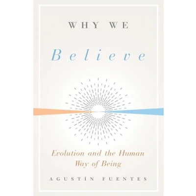 Abbildung von Why We Believe: Evolution and the Human Way of Being (Foundational Questions in Science)