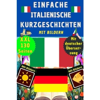 Abbildung von Italienische Kurzgeschichten A1 für Anfänger mit Bildern Italienisch Deutsch zweisprachig A1/A2 einfache Übungen Grundwortschatz und Vokabeln ... Kinder als gute Nacht Geschichten