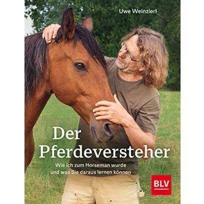 Abbildung von Der Pferdeversteher: Wie ich zum Horseman wurde und was Sie daraus lernen können (BLV Pferde &amp; Reiten)