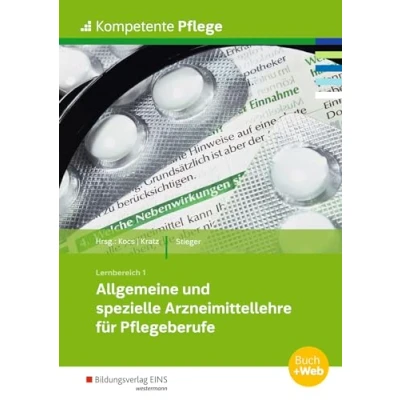 Abbildung von Kompetente Pflege: Allgemeine und spezielle Arzneimittellehre für Pflegeberufe Schulbuch