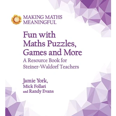 Abbildung von Fun with Maths Puzzles, Games and More: A Resource Book for Steiner Waldorf Teachers (Making Meaningful)