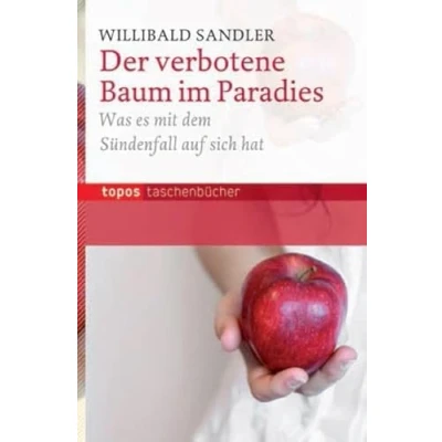 Abbildung von Der verbotene Baum im Paradies: Was es mit dem Sündenfall auf sich hat (Topos Taschenbücher)