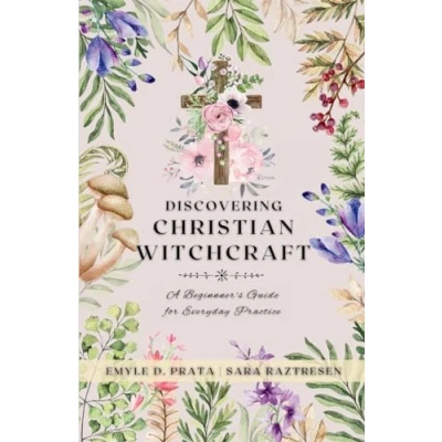 Abbildung von Discovering Christian Witchcraft: A Beginner&#039;s Guide for Everyday Practice