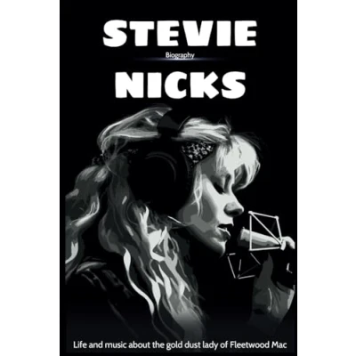 Abbildung von Stevie Nicks Biography: Life and music about the gold dust lady of Fleetwood Mac
