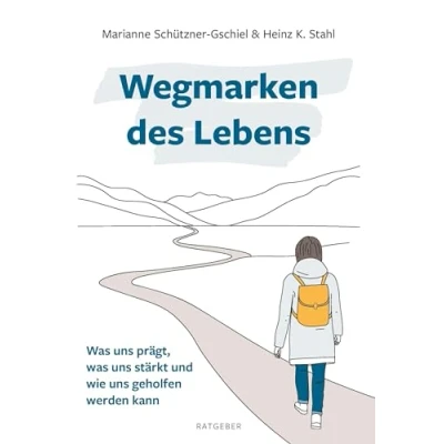 Abbildung von Wegmarken des Lebens: was uns prägt, stärkt und wie geholfen werden kann