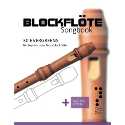 Abbildung von Blockflöte Songbook 30 Evergreens für Sopran oder Tenorblockflöte: + Sounds online