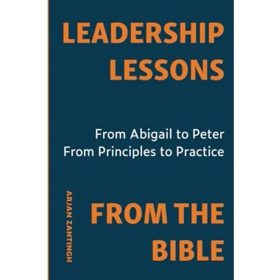 Abbildung von Leadership Lessons From The Bible: Abigaïl to Peter. Principle Practice.