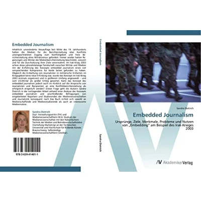 Abbildung von Embedded Journalism: Ursprünge, Ziele, Merkmale, Probleme und Nutzen von „Embedding“ am Beispiel des Irak Krieges 2003