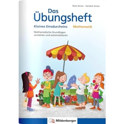 Abbildung von Das Übungsheft Mathematik Kleines Einsdurcheins: Mathematische Grundlagen verstehen und automatisieren (Übungshefte Mathe allgemein)