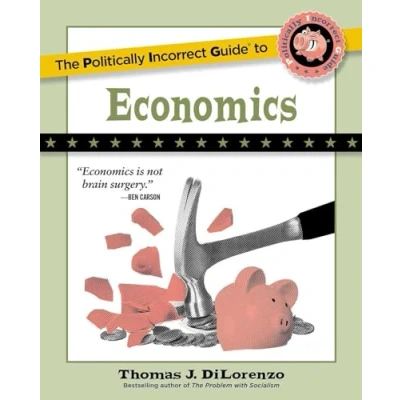Abbildung von The Politically Incorrect Guide to Economics (The Guides)