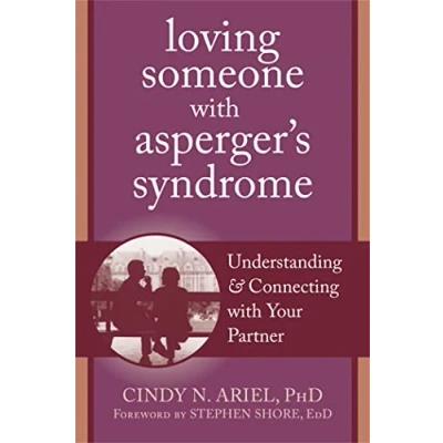 Abbildung von Loving Someone with Asperger&#039;s Syndrome: Understanding and Connecting your Partner (New Harbinger Series)