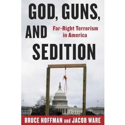 Abbildung von God, Guns, and Sedition: Far Right Terrorism in America (A Council on Foreign Relations Book)