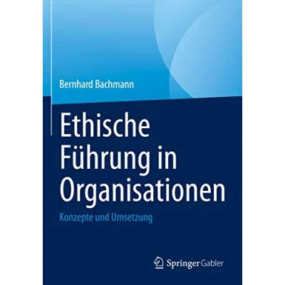 Abbildung von Ethische Führung in Organisationen: Konzepte und Umsetzung
