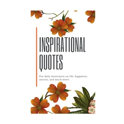 Abbildung von INSPIRATIONAL QUOTES: For daily motivation on life, happiness, success, and much more.
