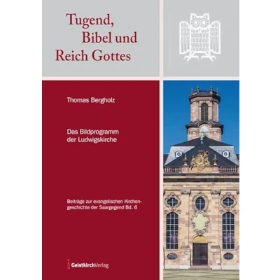 Abbildung von Tugend, Bibel und Reich Gottes: Das Bildprogramm der Ludwigskirche