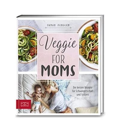 Abbildung von Veggie for Moms: Die besten vegetarischen Rezepte für Schwangerschaft und Stillzeit