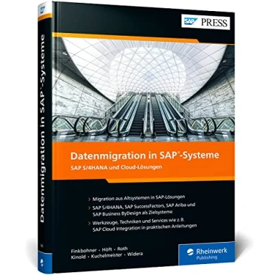 Abbildung von Datenmigration in SAP Systeme: Umfassender Leitfaden für die Datenübernahme S/4HANA und Cloud Lösungen ohne Programmieraufwand (SAP PRESS)