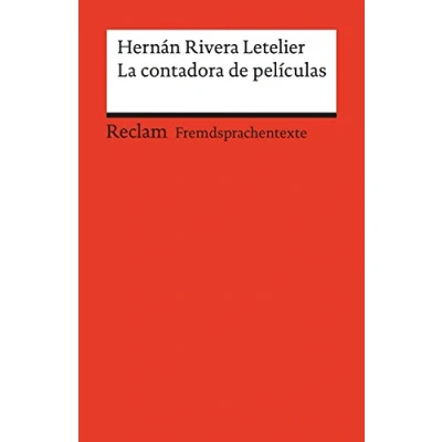 Abbildung von La contadora de películas. Spanischer Text mit deutschen Worterklärungen. B2 (GER): Rivera Letelier, Hernán Lektüre für den Spanisch Unterricht 19919 (Reclams Universal Bibliothek)