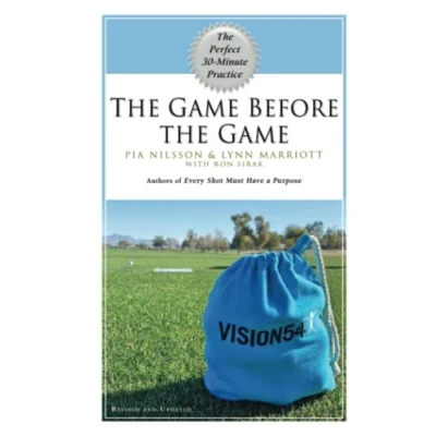 Abbildung von The Game Before Game, Revised: Perfect 30 Minute Practice (VISION54 Performance in Golf)