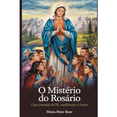 Abbildung von O Mistério do Rosário: Uma Jornada de Fé, Meditação e Amor