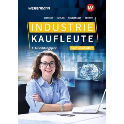 Abbildung von Industriekaufleute Ausgabe nach Ausbildungsjahren und Lernfeldern: 1. Ausbildungsjahr Schulbuch