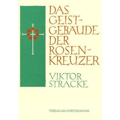 Abbildung von Das Geistgebäude der Rosenkreuzer: Wie kann man die Figuren Rosenkreuzer heute verstehen?