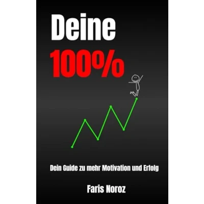 Abbildung von Deine 100 Prozent: Dein Guide zu mehr Motivation und Erfolg