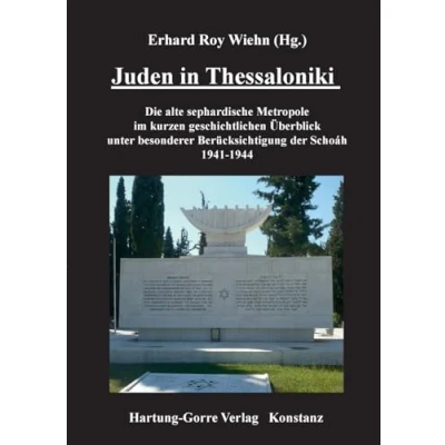 Abbildung von Juden in Thessaloniki: Die alte sephardische Metropole im kurzen historischen Überblick unter besonderer Berücksichtigung der Schoáh 1941 1944.: ... 1944