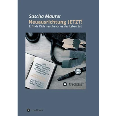 Abbildung von Neuausrichtung JETZT!: Erfinde Dich neu, bevor es das Leben tut