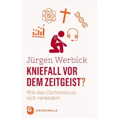 Abbildung von Kniefall vor dem Zeitgeist?: Wie das Christentum sich verändert
