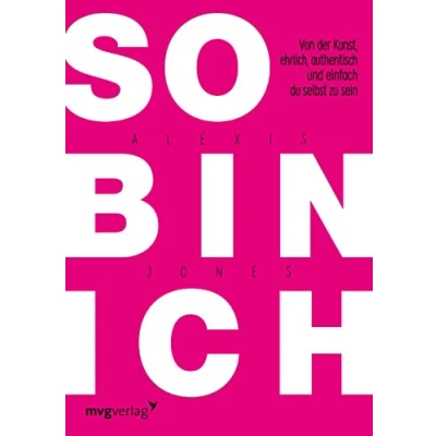 Abbildung von So bin ich: Von der Kunst, ehrlich, authentisch und einfach du selbst zu sein