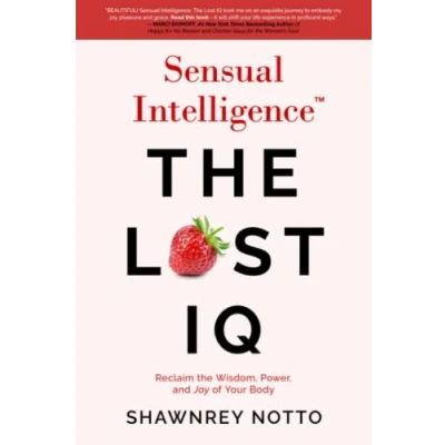 Abbildung von Sensual Intelligence: the Lost IQ: Reclaim Wisdom, Power, and Joy of Your Body