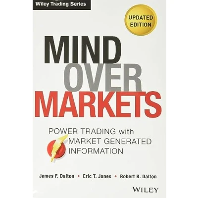 Abbildung von Mind Over Markets: Power Trading with Market Generated Information (Wiley Trading)