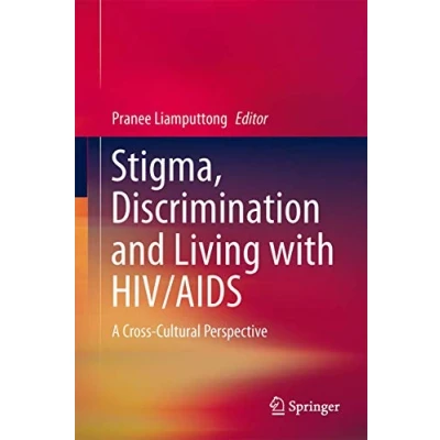 Abbildung von Stigma, Discrimination and Living with HIV/AIDS: A Cross Cultural Perspective