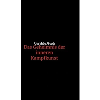 Abbildung von Das Geheimnis der inneren Kampfkunst