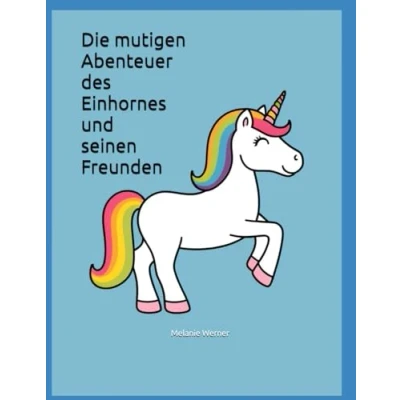 Abbildung von Die mutigen Abenteuer des Einhornes und seinen Freunden