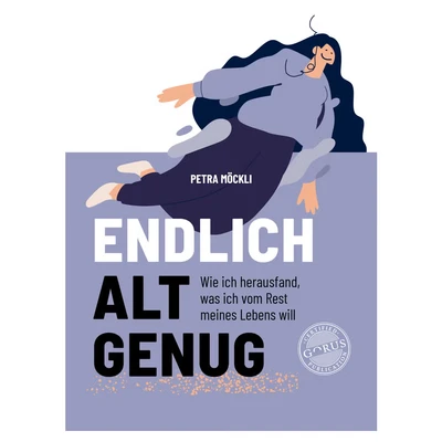 Abbildung von Endlich alt genug: Wie ich herausfand, was vom Rest meines Lebens will