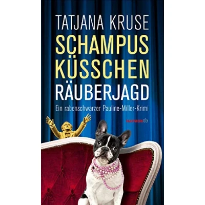 Abbildung von Schampus, Küsschen, Räuberjagd: Ein rabenschwarzer Pauline Miller Krimi (HAYMON TASCHENBUCH)