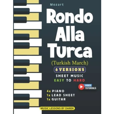 Abbildung von Rondo Alla Turca (Turkish March) I Mozart 6 Versions Sheet Music EASY to HARD: How play Turkish on Piano, Guitar Classical Hits ... For Kids, Adults, Teachers and Students