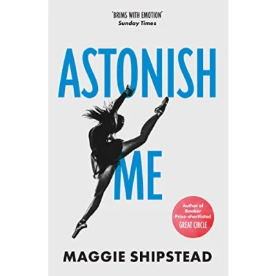 Abbildung von Astonish Me: From the Booker Prize 2021 and Women’s shortlisted author of GREAT CIRCLE