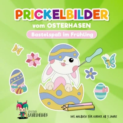 Abbildung von Prickelbilder vom Osterhasen Bastelspaß im Frühling: Das Malbuch für Kinder ab 3 Jahre und Ostern Bastelbuch