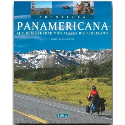 Abbildung von Abenteuer Panamericana mit dem Fahrrad von Alaska bis Feuerland: Ein Bildband über 280 Bildern auf 128 Seiten STÜRTZ Verlag