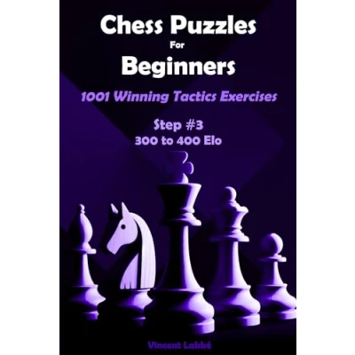 Abbildung von Chess Puzzles For Beginners 1001 Winning Tactics Excercises Step #3 300 to 400 Elo (Chess Puzzles: From Beginner Master, Band 6)