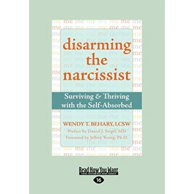 Abbildung von Disarming the Narcissist: Surviving &amp; Thriving with Self Absorbed: Absorbed (Easyread Large Edition)