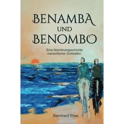 Abbildung von Benamba und Benombo: Eine Abenteuergeschichte menschlicher Zivilisation